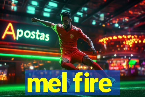 mel fire